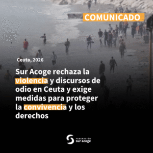 Sur Acoge rechaza la violencia y discursos de odio en Ceuta y exige medidas para proteger la convivencia y los derechos